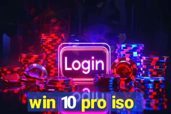 win 10 pro iso